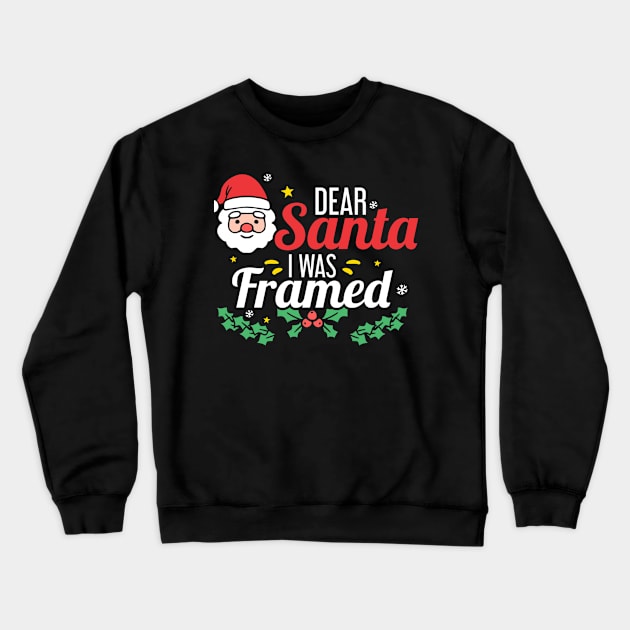 Dear Santa I was framed (dark bg) Crewneck Sweatshirt by ThinkLMAO